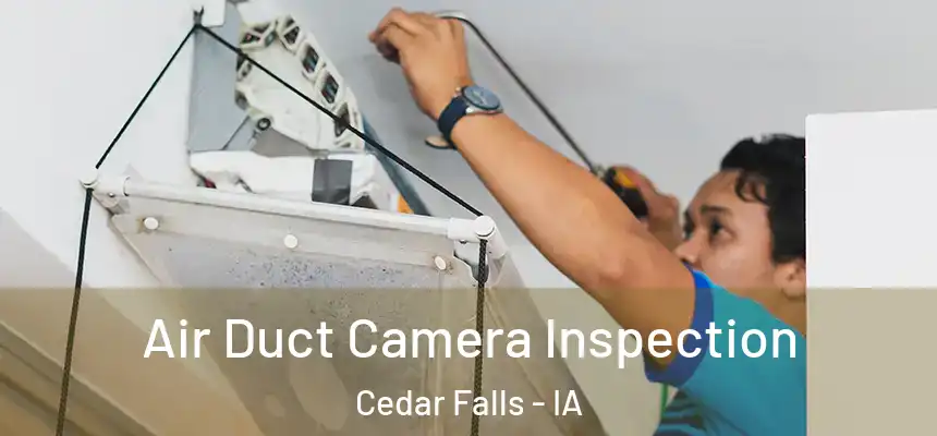 Air Duct Camera Inspection Cedar Falls - IA