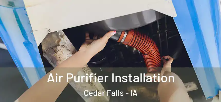 Air Purifier Installation Cedar Falls - IA