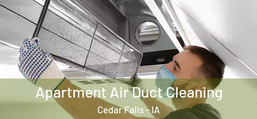  Apartment Air Duct Cleaning Cedar Falls - IA