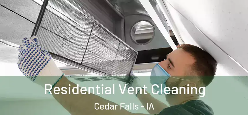  Residential Vent Cleaning Cedar Falls - IA